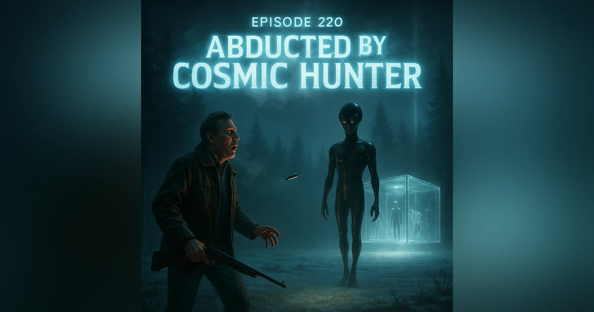 Abducted by the Cosmic Hunter