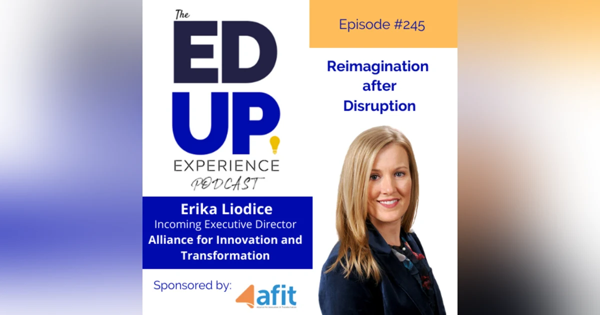 245: Reimagination after Disruption - with Erika Liodice, Incoming Executive Director, AFIT