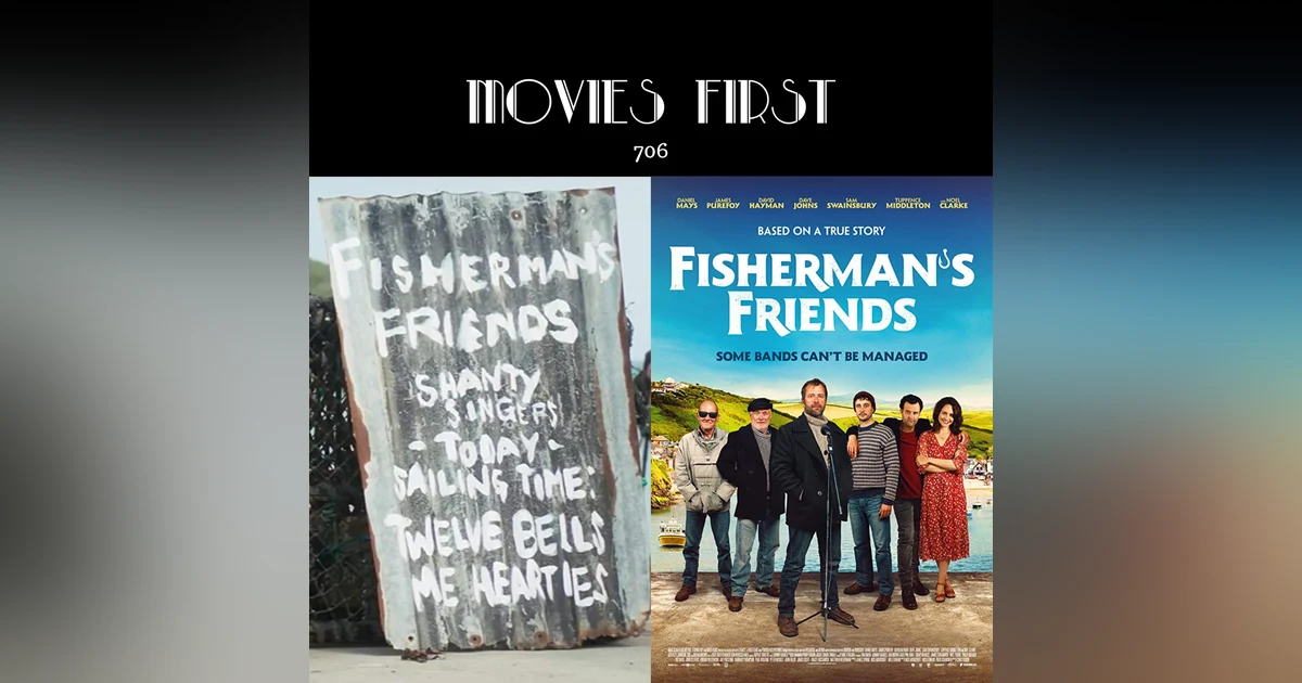 706: Fisherman’s Friends (Comedy, Drama, Music) (the @MoviesFirst review)
