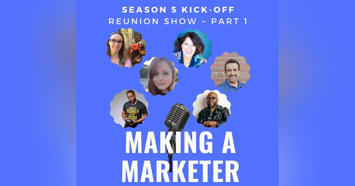 Part 1 - Season 5 Making a Marketer Kick-Off - Season 4 Reunion