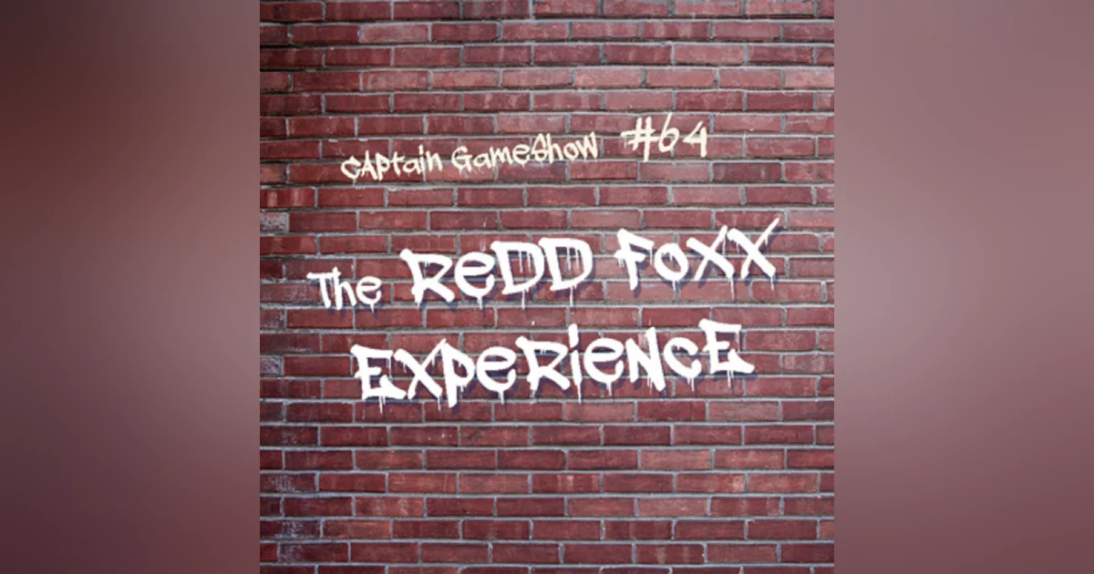 Episode 64: The Redd Foxx Experience