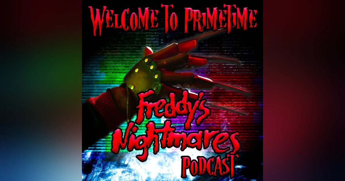 Welcome to Primetime: A Freddy’s Nightmares Podcast