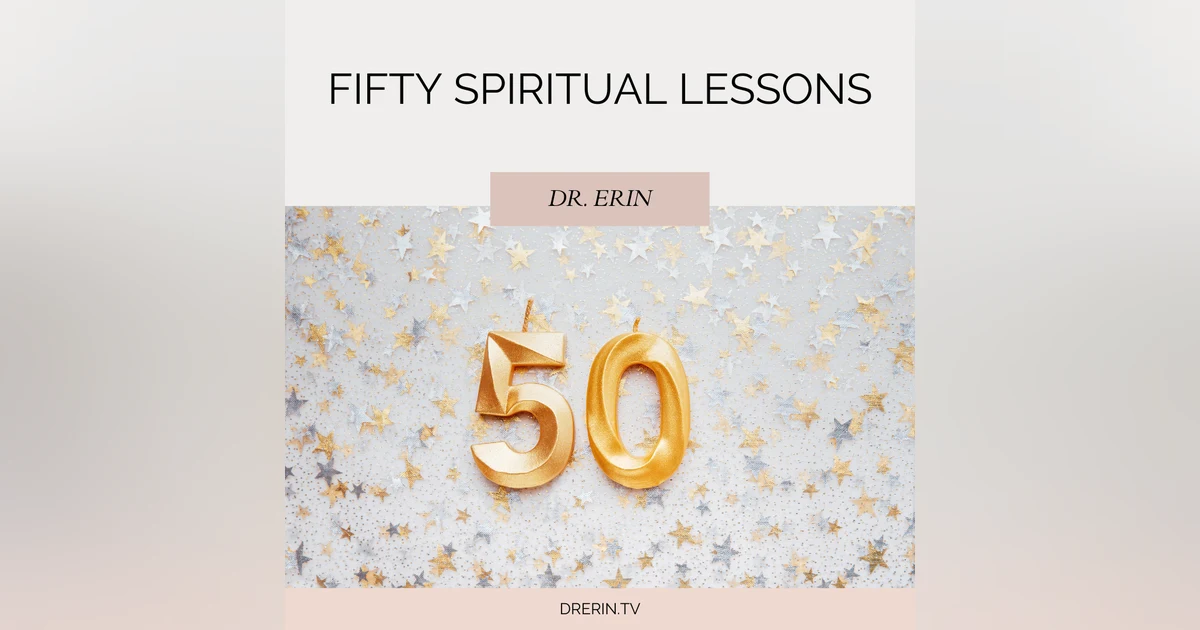 50 Spiritual Lessons | Celebrating My 5Oth Birthday!