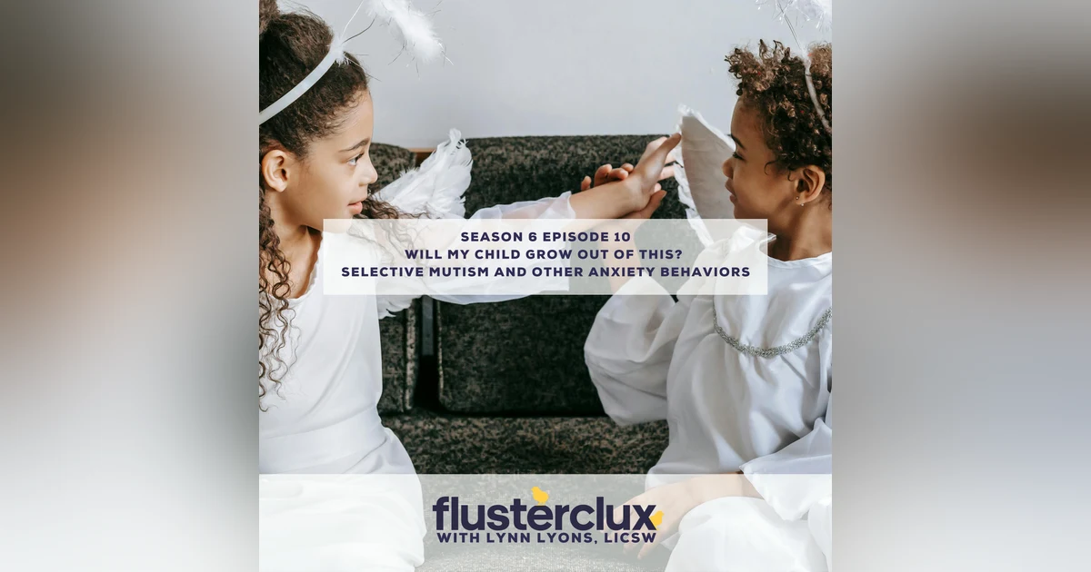 Will My Child Grow Out Of This? Selective Mutism And Other Anxiety Behaviors