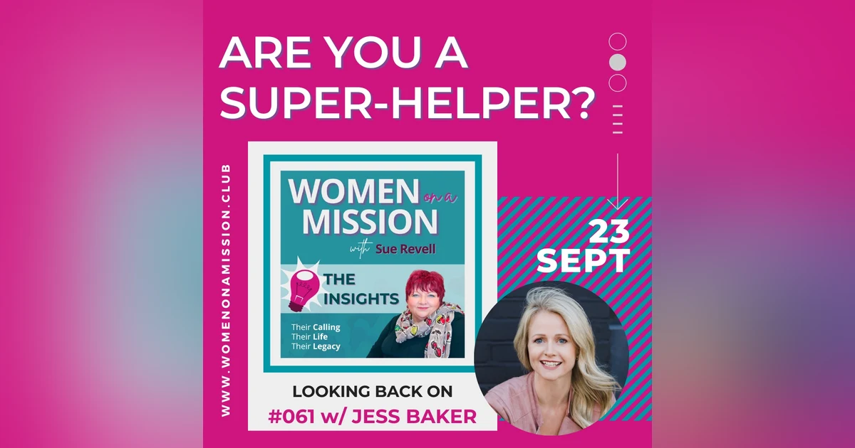 #062: Looking back on "Are You a Super-Helper?" with Jess Baker