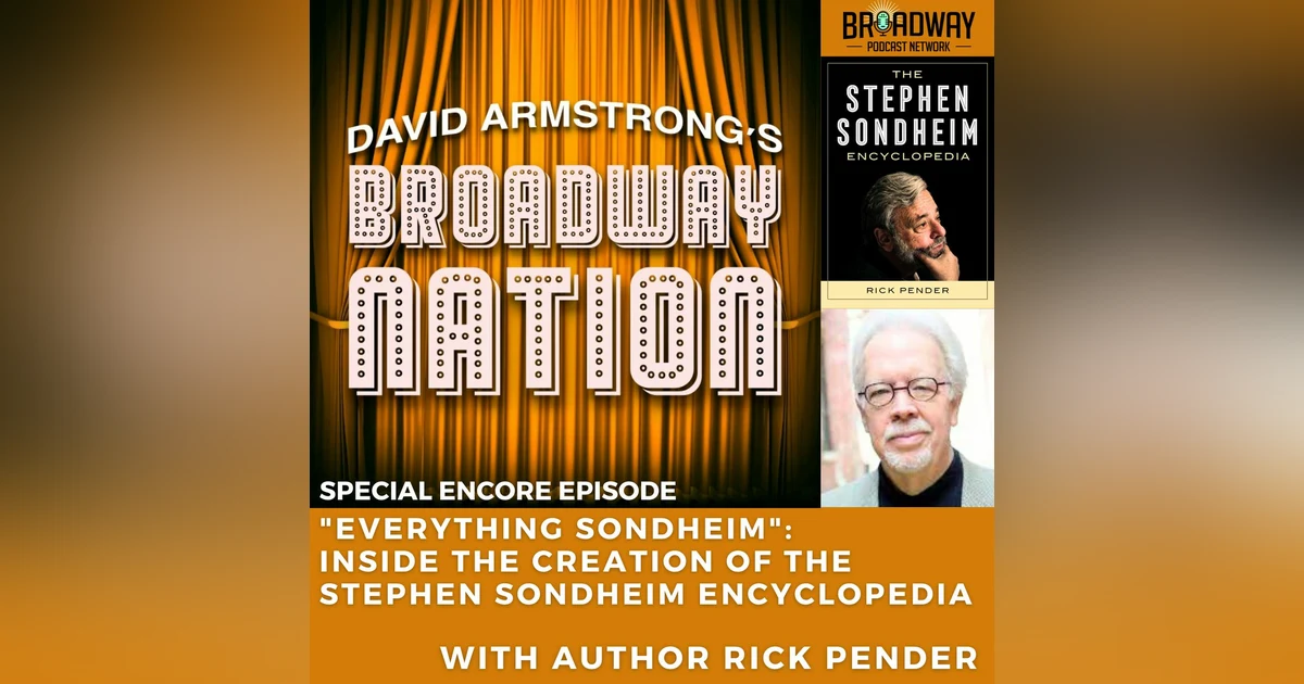 Encore Episode: Everything Sondheim: Inside The Creation of the Stephen Sondheim Encyclopedia