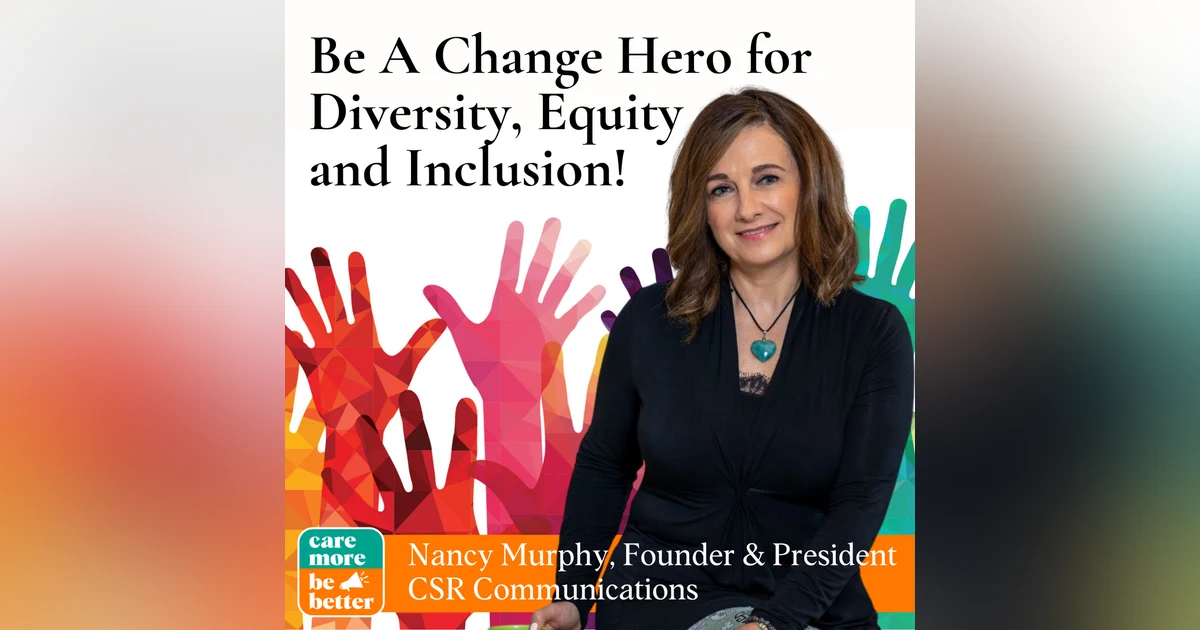 Create Social Change and Influence People for Greater Diversity, Equity and Inclusion with Nancy Murphy