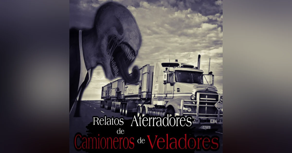 Relatos Aterradores de Camioneros y Guardias de Seguridad nocturnos / L.C.E.