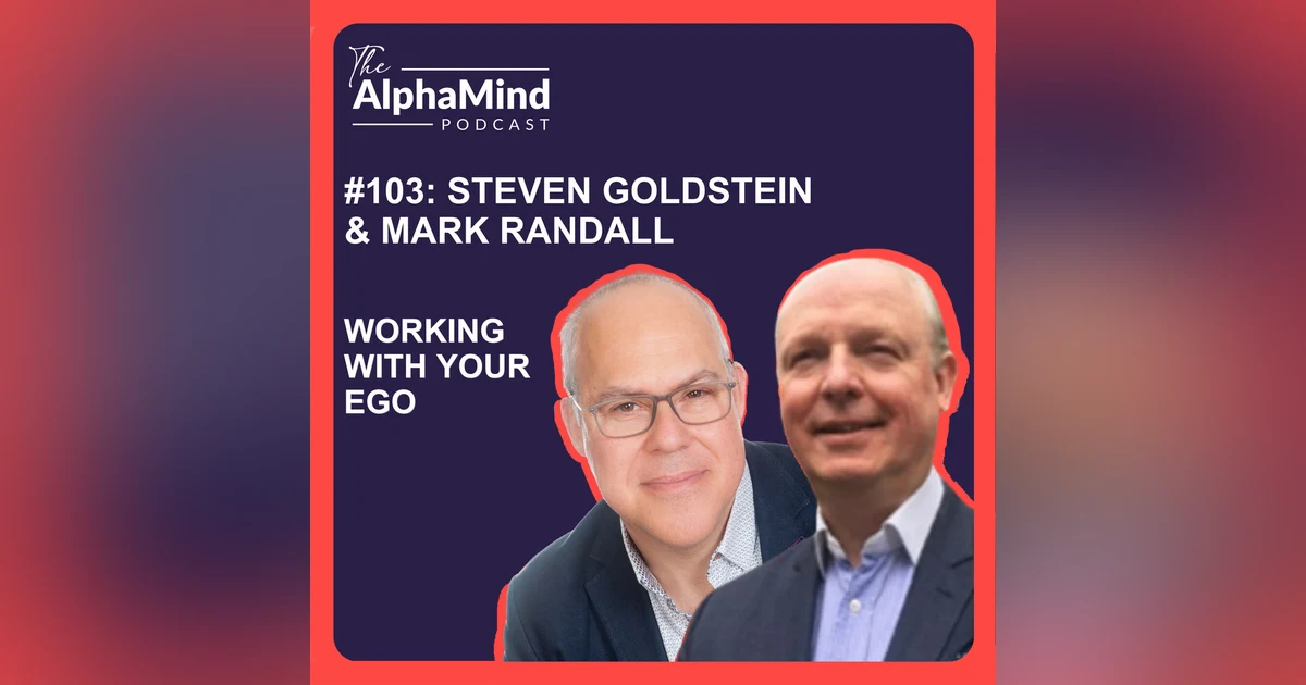 #103 Mark & Steve: Working With Your Ego in Trading