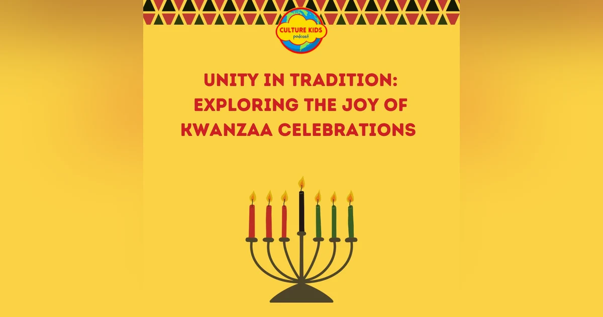 [ARCHIVE EPISODE] Unity in Tradition: Exploring the Joy of Kwanzaa Celebrations