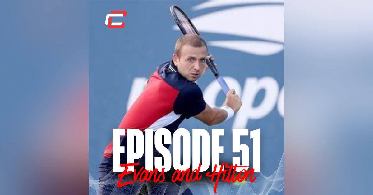 Episode 51: Dan Evans & Mark Hilton - US Open Bubble 2020