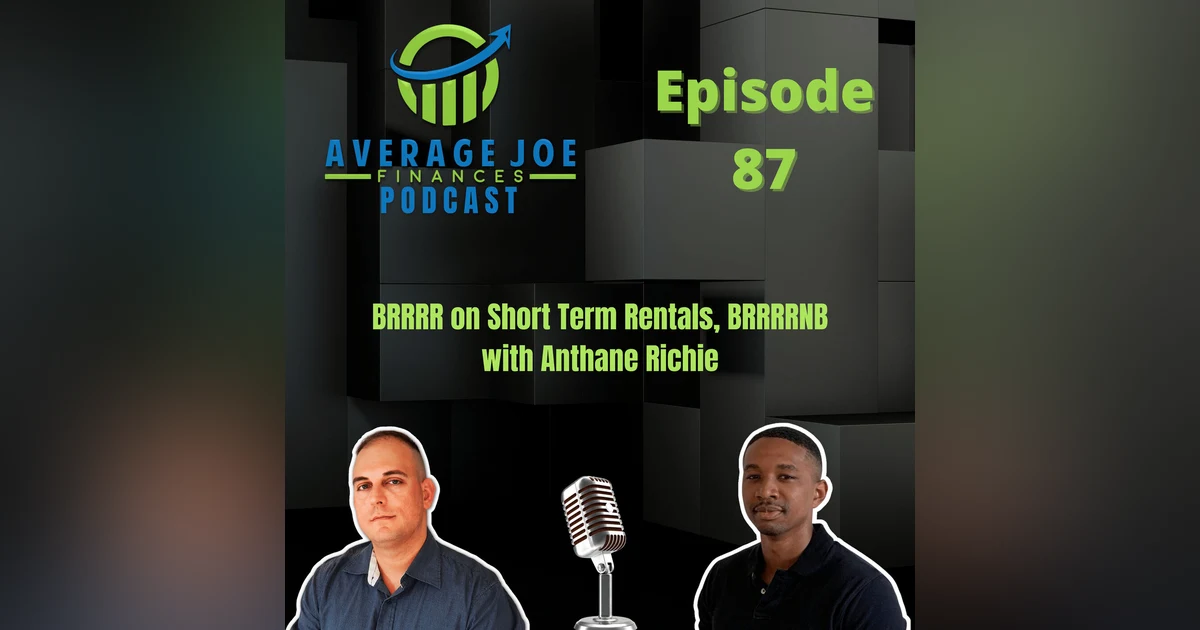 87. BRRRR on Short Term Rentals, BRRRRNB with Anthane Richie