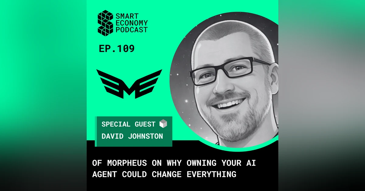 David Johnston of Morpheus on Why Owning Your AI Agent Could Change Everything