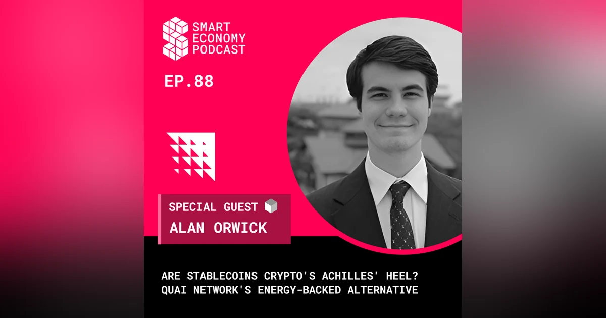 Are Stablecoins Crypto's Achilles' Heel? Quai Network's Energy-Backed Alternative with Alan Orwick