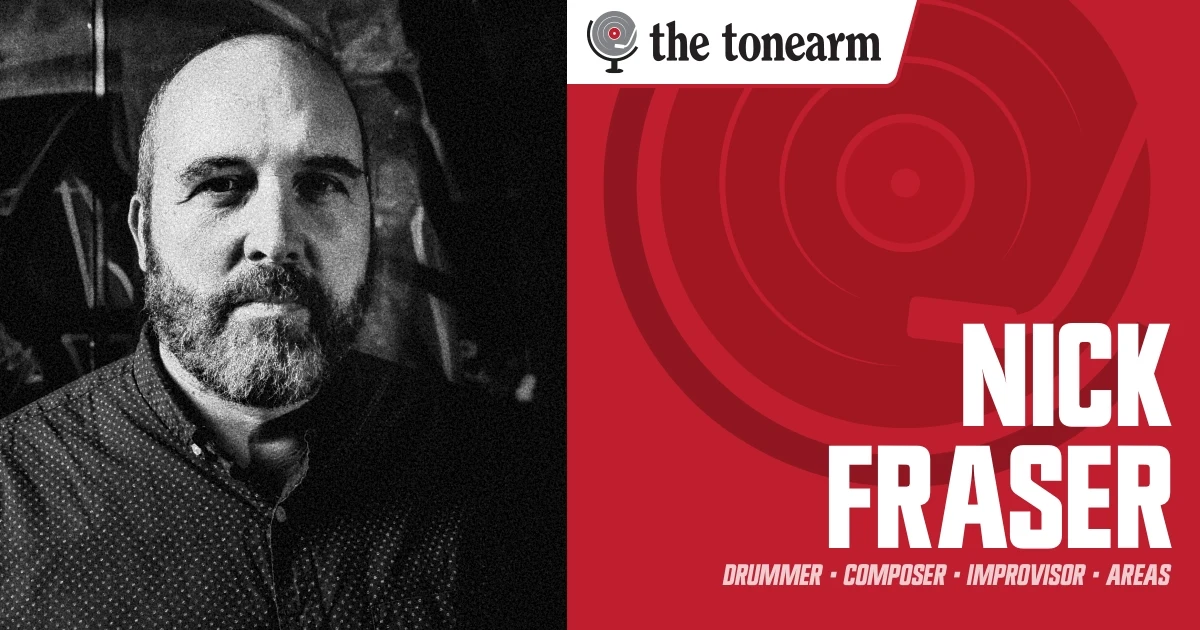Nick Fraser on Areas, Improv, and Toronto Jazz