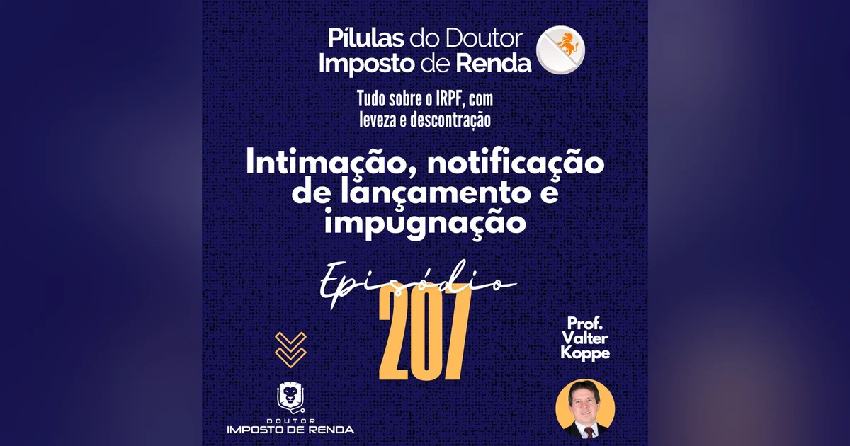 PDIR Ep. 207 – Intimação, notificação de lançamento e impugnação