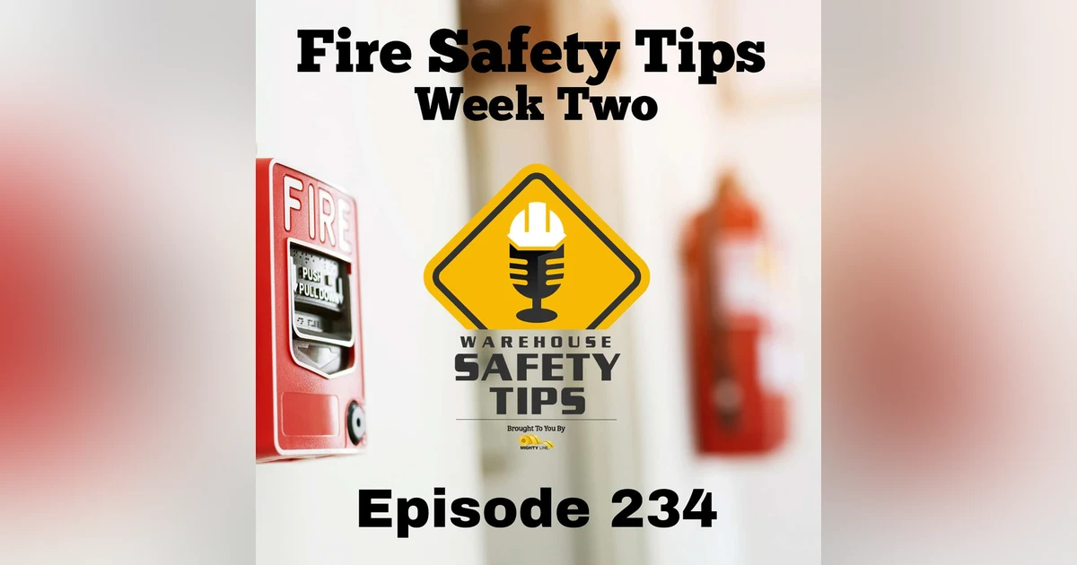 Warehouse Safety Tips | Episode 234 | Fire Safety Tips - Week Two