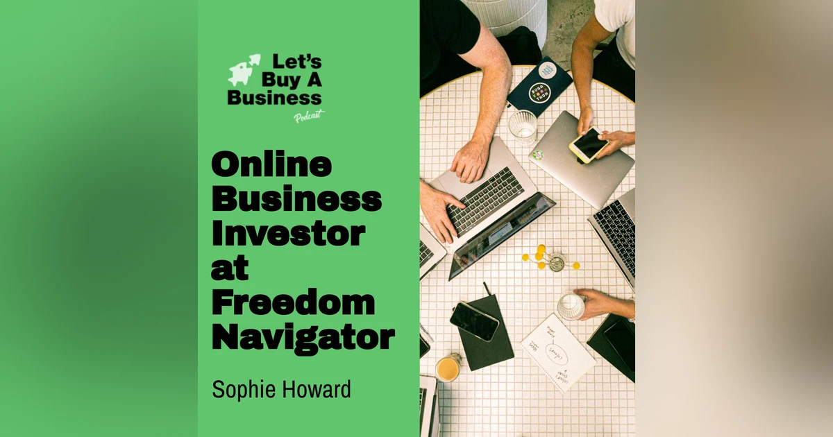 Online Business Investor at Freedom Navigator with Sophie Howard