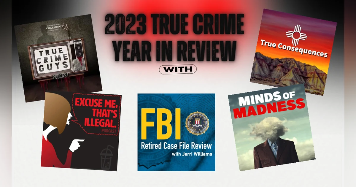 S8 Ep307: 2023 True Crime Year in Review