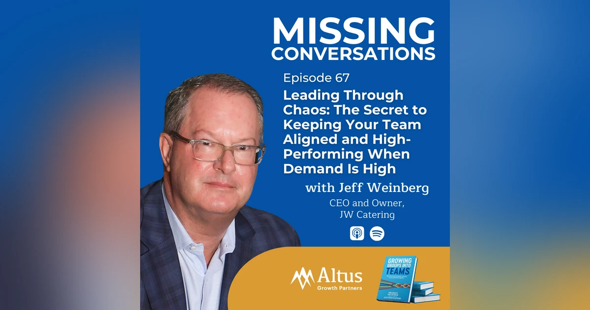 Episode #67: Leading Through Chaos: The Secret to Keeping Your Team Aligned and High-Performing When Demand Is High