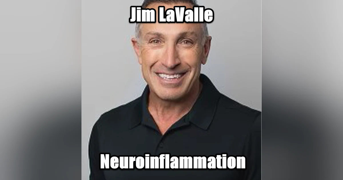 Neuroinflammation with Jim LaValle