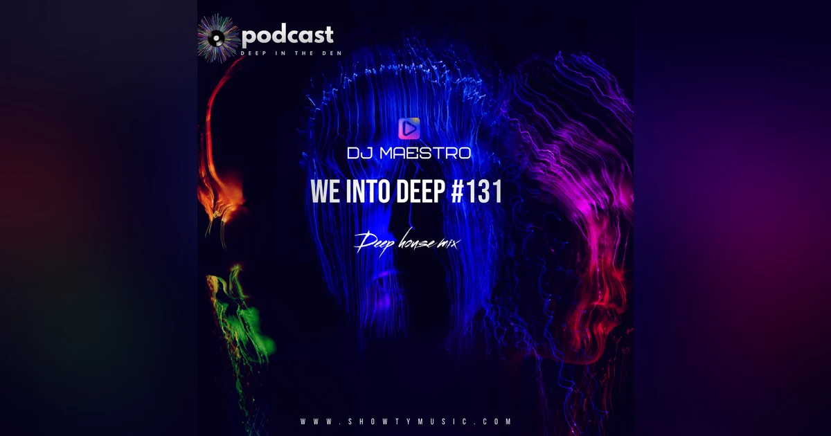 We into Deep (Deep Soulful house mix)#131