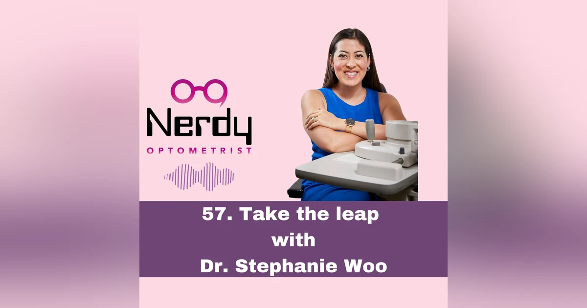 57. Take the leap with Dr. Stephanie Woo
