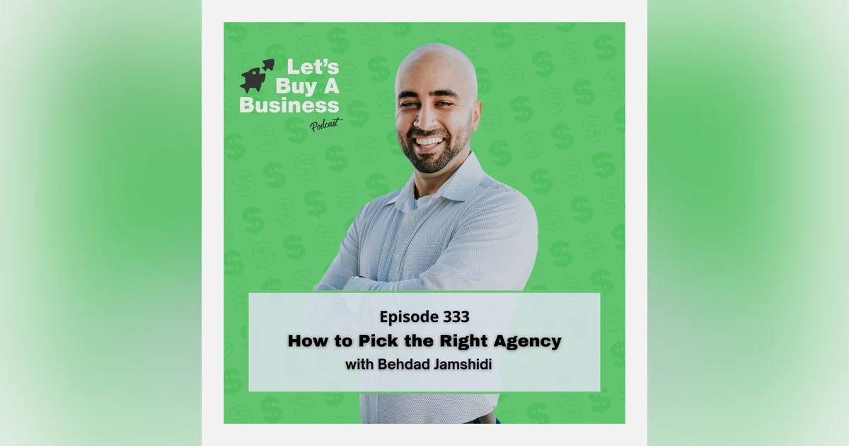 How to Pick the Right Agency with Behdad Jamshidi