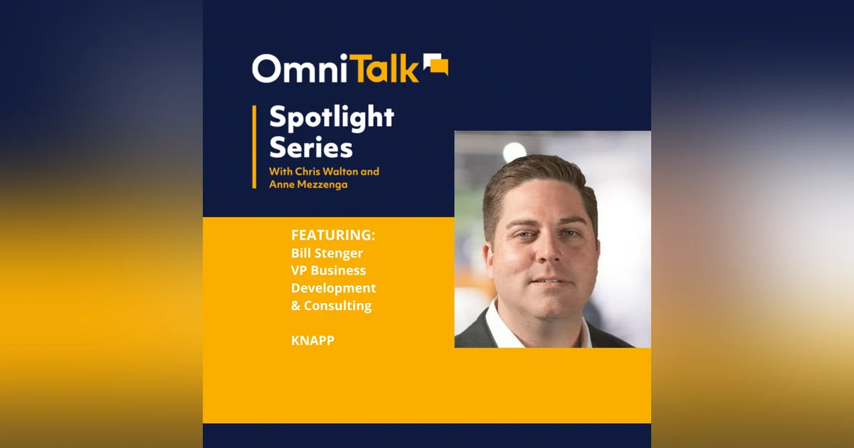 Spotlight Series | Next Generation Warehouse Fulfillment With KNAPP VP Bill Stenger