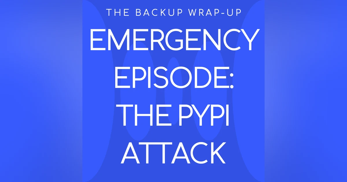 Emergency Episode: The PyPI Software Supply Chain Attack You Need to Know About