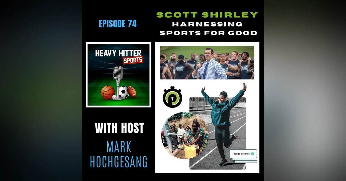 Scott Shirley: Harnessing Sports for Good
