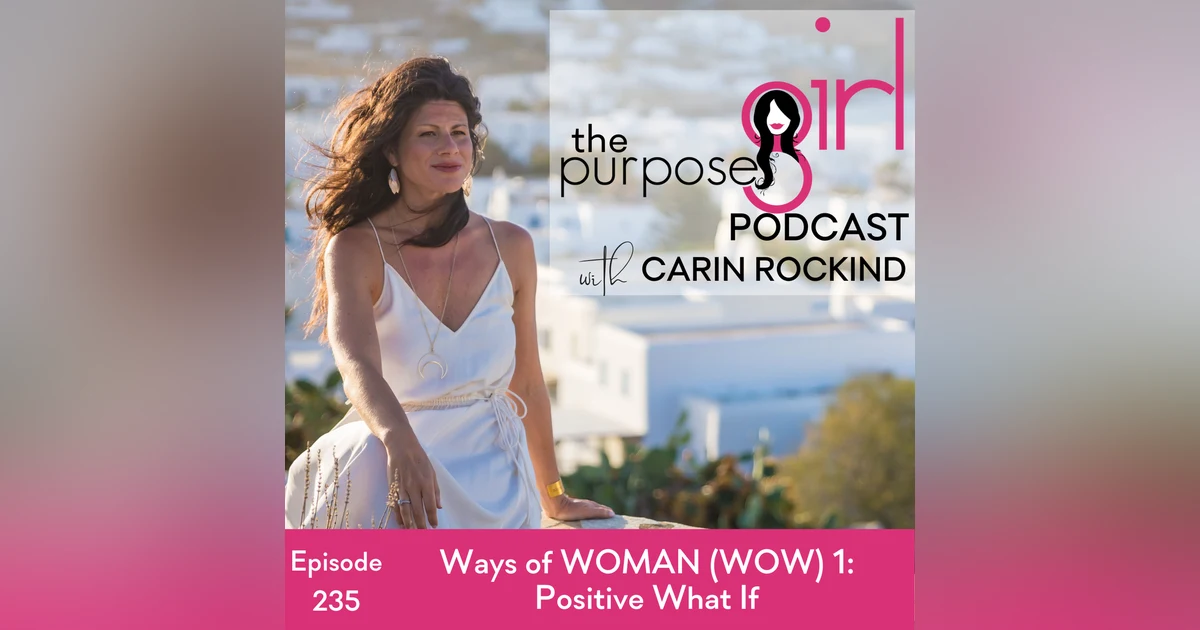 235 Ways of WOMAN (WOW) 1 - Positive What If