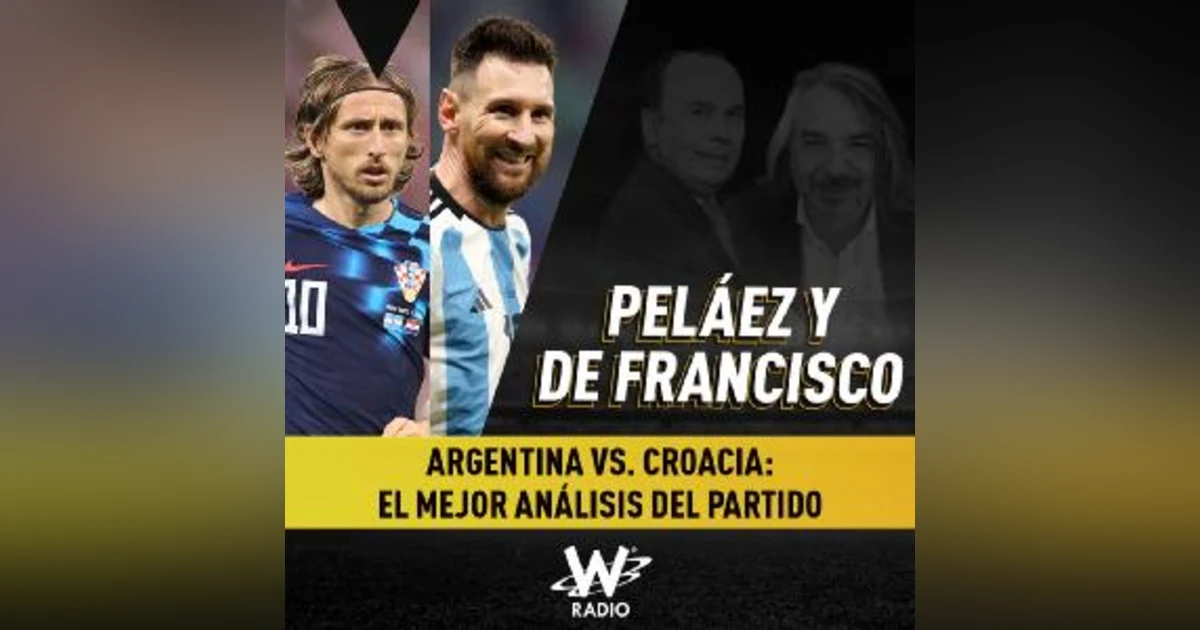 Argentina vs. Croacia: el mejor análisis del partido
