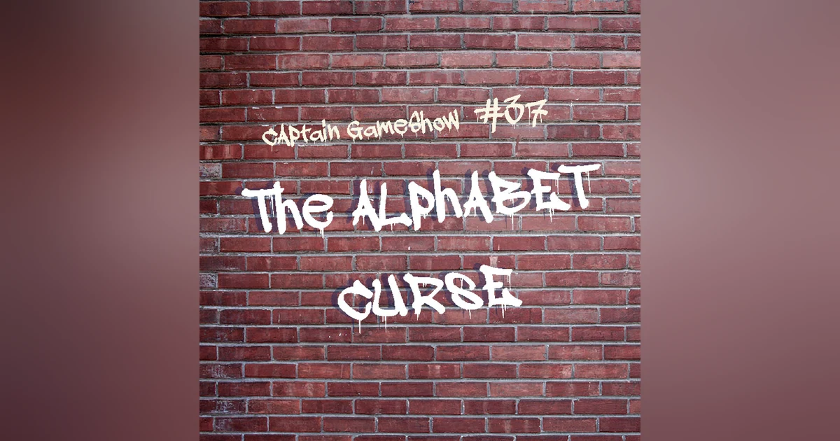 Episode 37: The Alphabet Curse