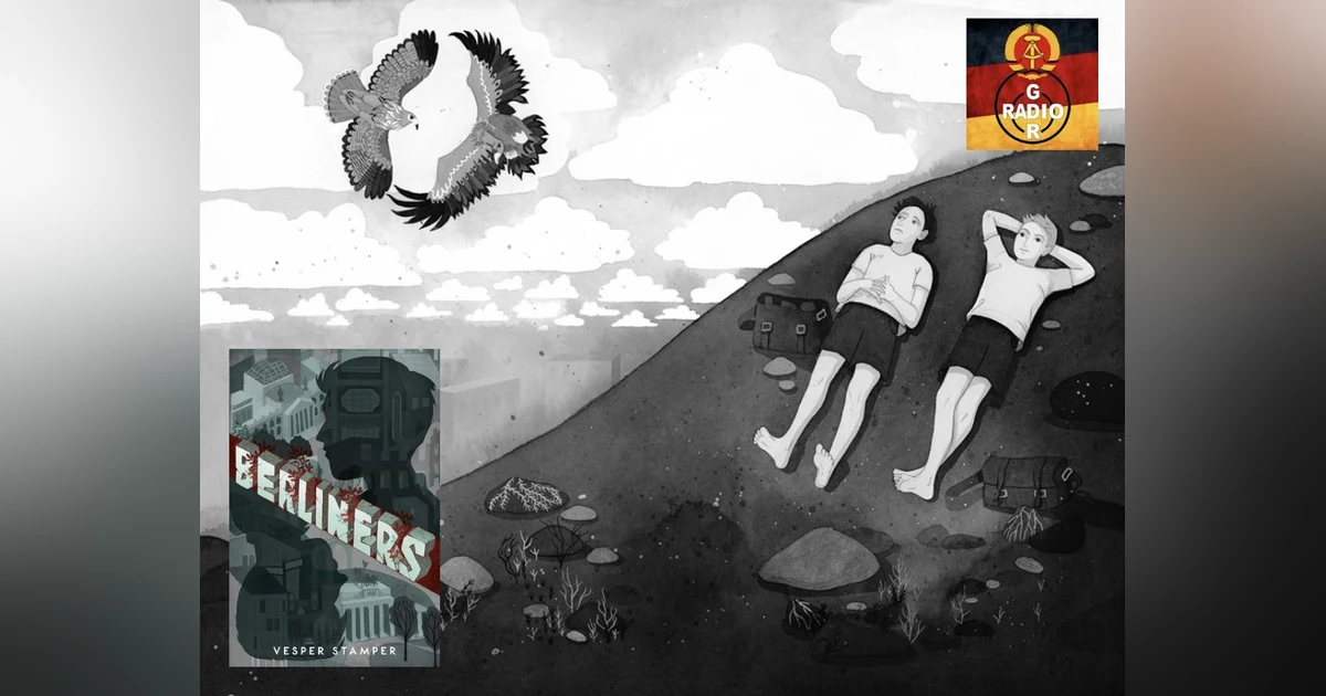 Berliners: Vesper Stamper's tale of twins divided by the Berlin Wall and thoughts on viewing the Cold War through historical fiction