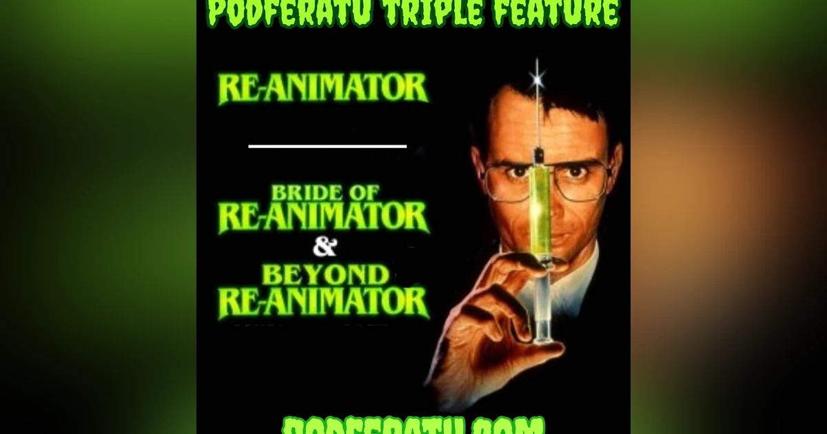 Episode 60: The Re-Animator Trilogy