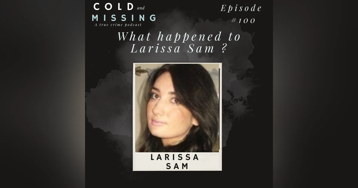 Cold and Missing: Larissa Sam
