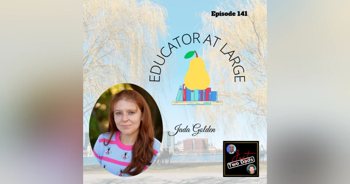 Episode 141: Jada Golden - Educator at Large