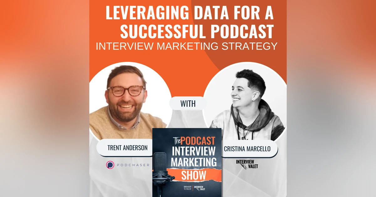 Leveraging Data For A Successful Podcast Interview Marketing Strategy
