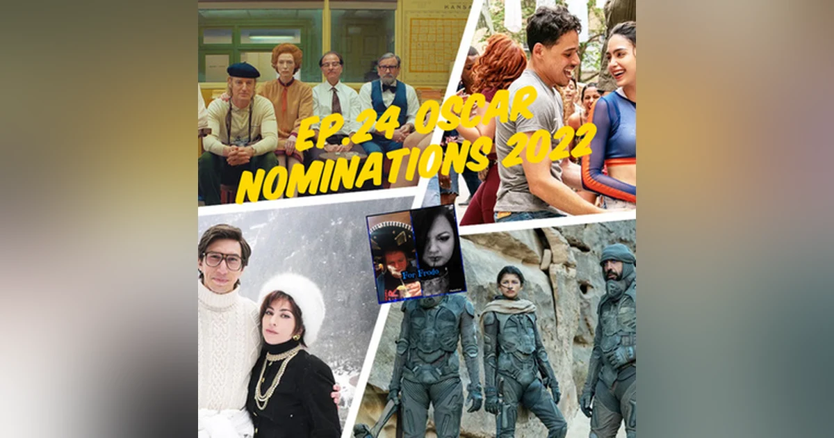 For Frodo Podcast Ep.24 Oscar Nominations 2022