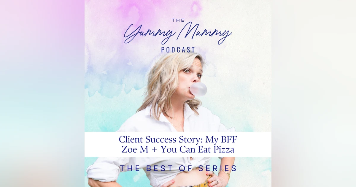 Client Success Story: My BFF Zoe M + You Can Eat Pizza