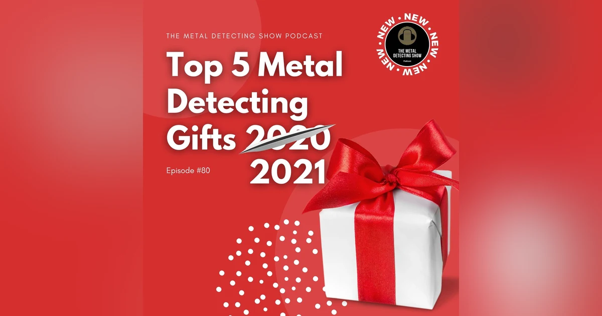 Top 5 Metal Detecting Gifts for 2021