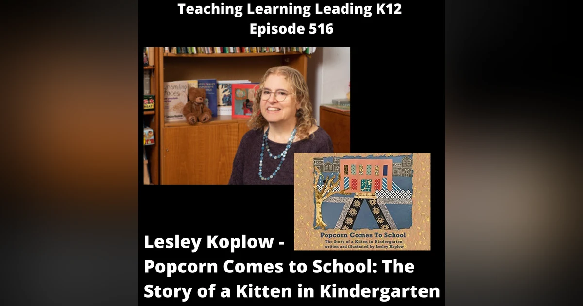Lesley Koplow - Popcorn Comes to School: The Story of a Kitten in Kindergarten - 516