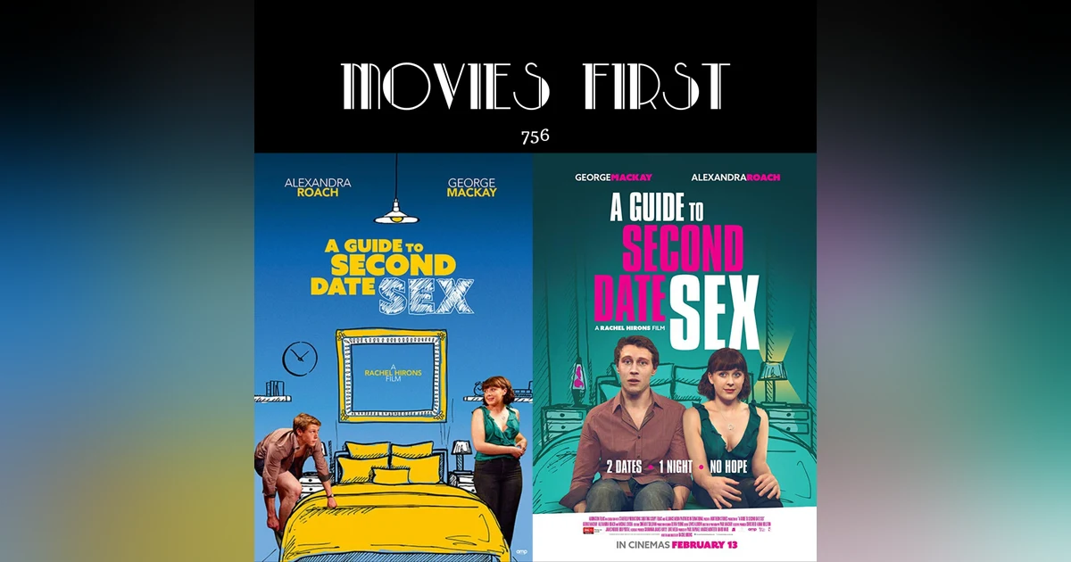 756: A Guide To Second Date Sex (Comedy, Romance) (the @MoviesFirst review)