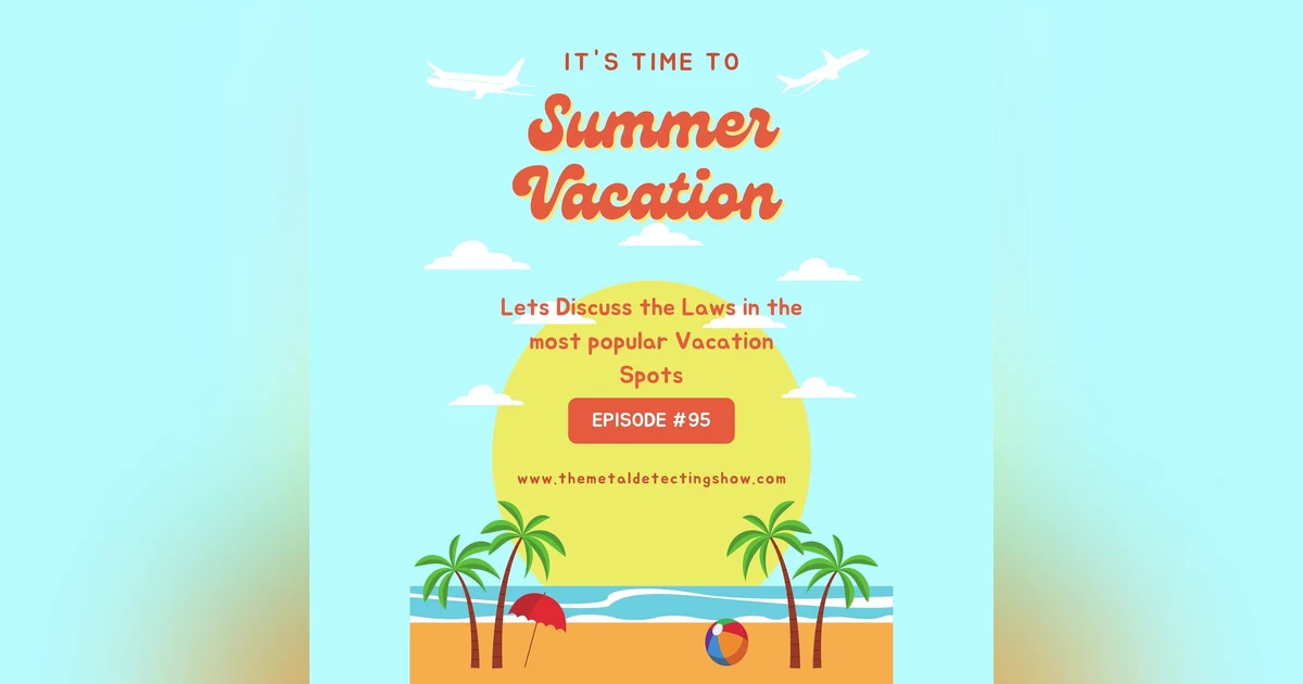 Metal Detecting Laws to consider while vacationing in top holiday locations.