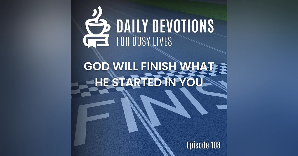 God Will Finish What He Started in You