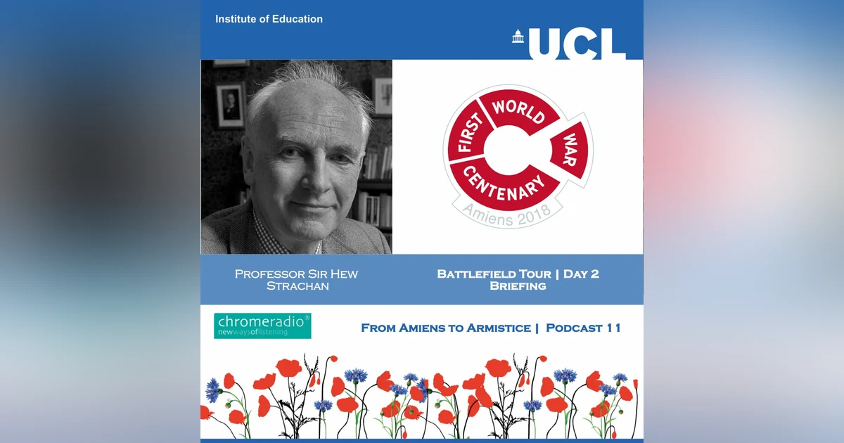 FROM AMIENS TO ARMISTICE 11 | Battlefield Tour Day 2 - Briefing | Hew Strachan
