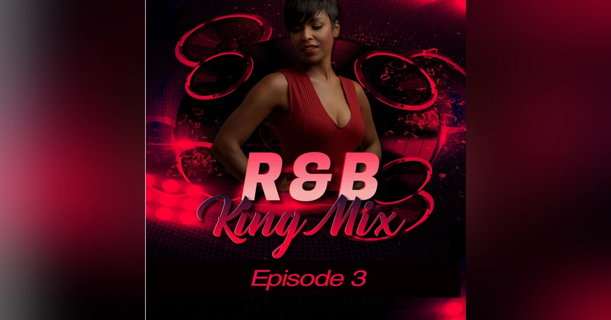 R&B King Mix (Episode 3)