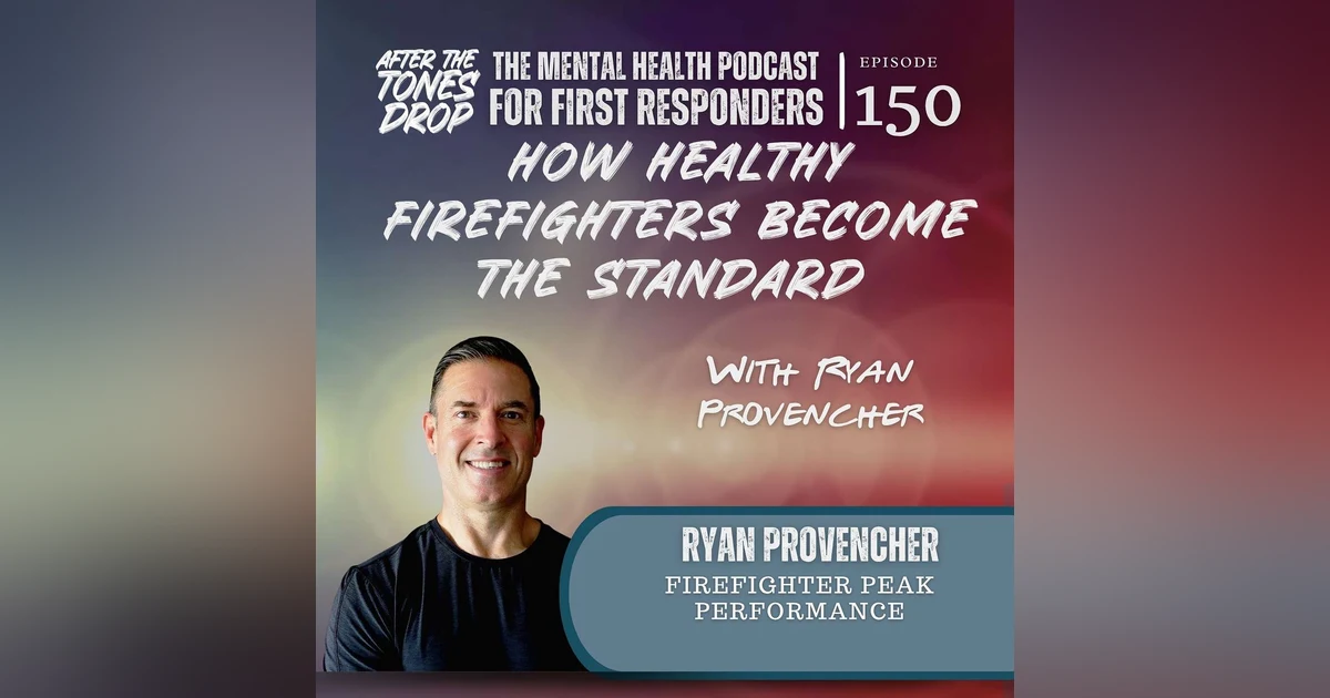 How Healthy Firefighters Become the Standard with Ryan Provencher