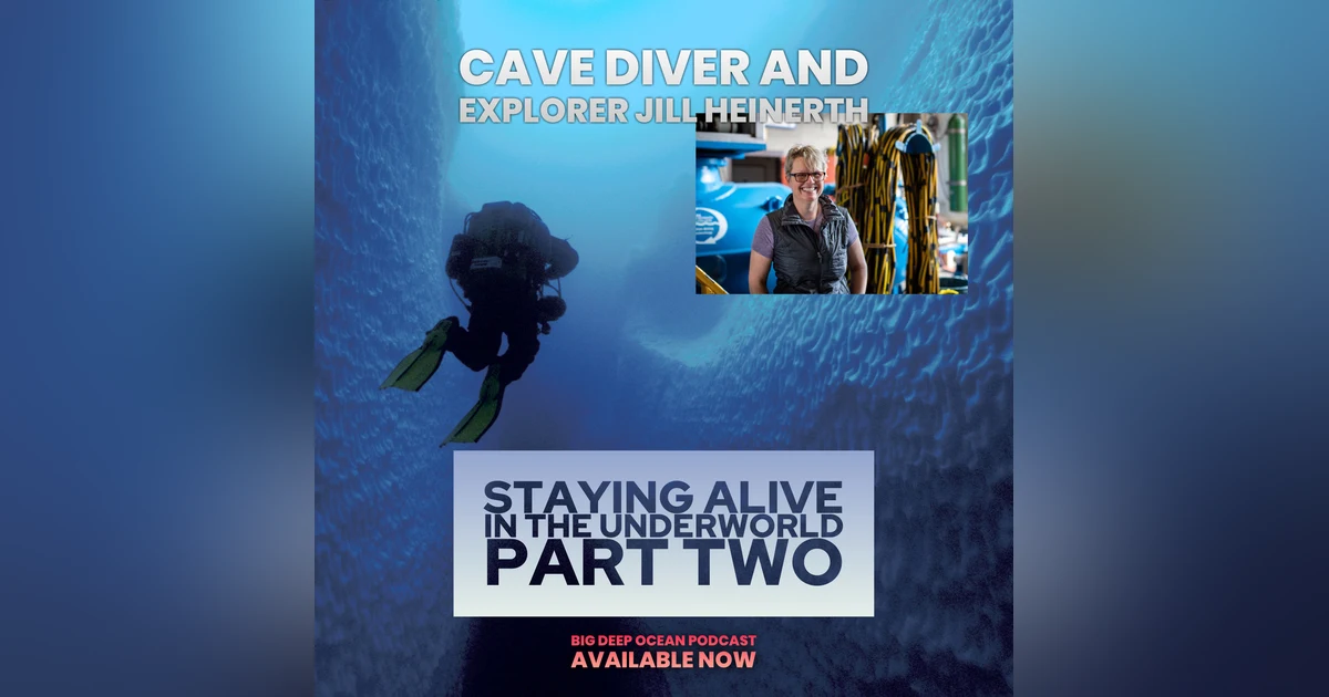 Staying Alive in the Underworld, Part Two: Jill Heinerth On A Life Diving the Deepest Caves On The Planet